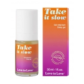 Пролонгирующий гель для мужчин Take It Slow - 30 мл. - Love to Love - купить с доставкой в Ярославле