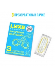 Презервативы  Заключенный из Алабамы  с ароматом банана - 3 шт. - Luxe - купить с доставкой в Ярославле