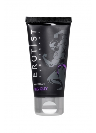 Крем для увеличения пениса Erotist Big Guy - 50 мл. - Erotist Lubricants - купить с доставкой в Ярославле