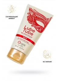 Интимный гель на водной основе Lube Tube Hot с разогревающим эффектом - 150 мл. - ORGIE - купить с доставкой в Ярославле