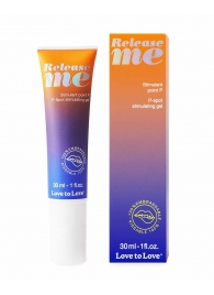 Гель для стимуляции P-зоны Release Me - 30 мл. - Love to Love - купить с доставкой в Ярославле