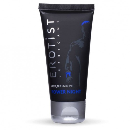 Возбуждающий крем для мужчин Power Night - 50 мл. - Erotist Lubricants - купить с доставкой в Ярославле